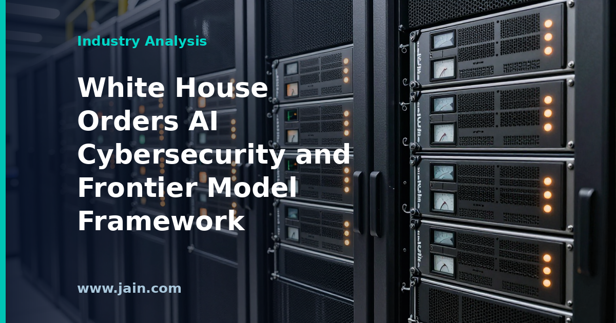 White House executive order on AI cybersecurity and frontier model governance framework