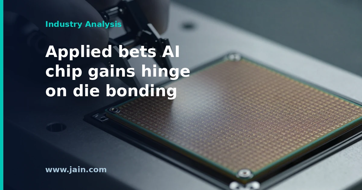 Applied Materials raises Besi stake to 20% as hybrid bonding joins stacked AI chip dies and HBM memory