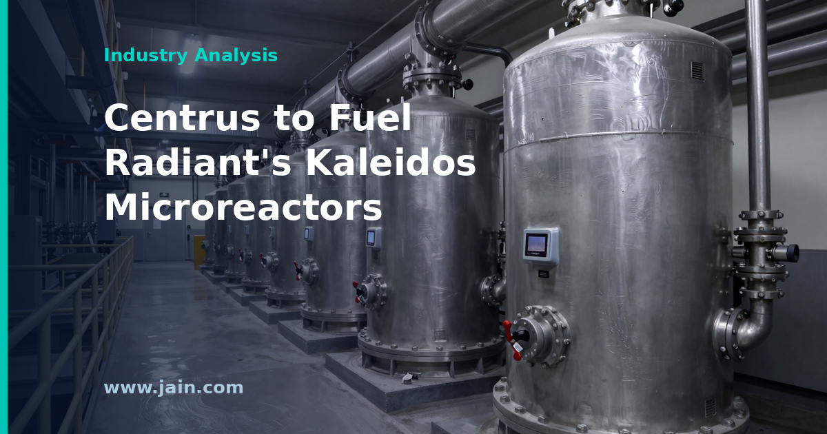 Centrus uranium enrichment centrifuges supplying HALEU fuel for Radiant Kaleidos microreactors